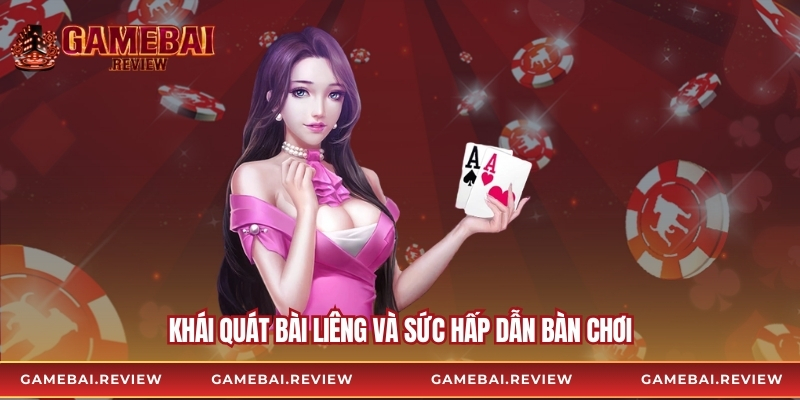 Khái quát bài liêng và sức hấp dẫn bàn chơi