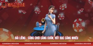 Bài Liêng - Càng Chơi Càng Cuốn, Hốt Bạc Càng Nhiều