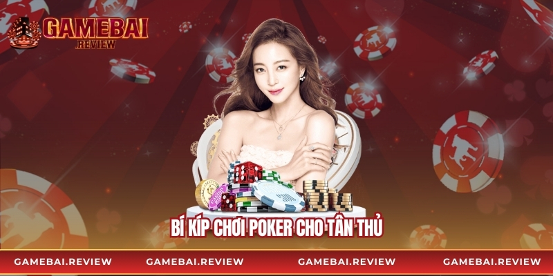 Bí kíp chơi poker cho tân thủ