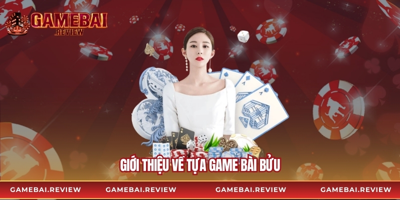 Giới thiệu về tựa game bài bửu