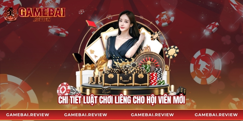 Chi tiết luật chơi liêng cho hội viên mới