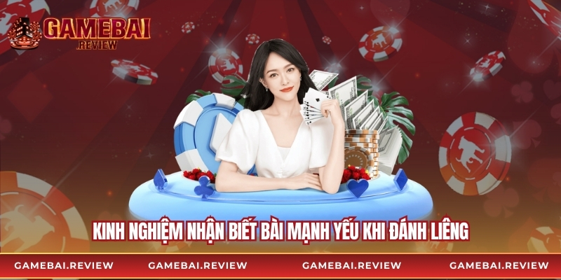 Kinh nghiệm nhận biết bài mạnh yếu khi đánh liêng