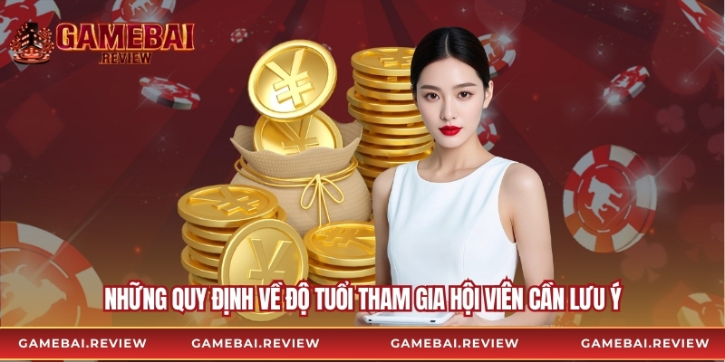 Những quy định về độ tuổi tham gia hội viên cần lưu ý
