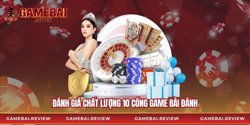 Đánh giá chất lượng 10 cổng Game bài đánh