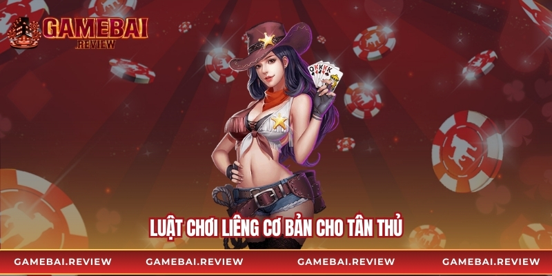 Luật chơi liêng cơ bản cho tân thủ
