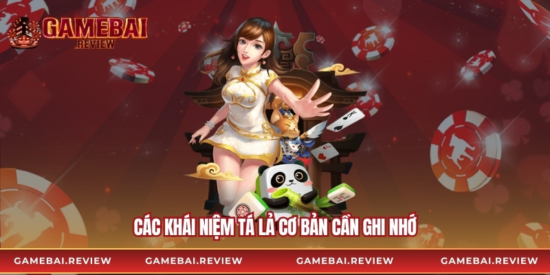 Các khái niệm tá lả cơ bản cần ghi nhớ