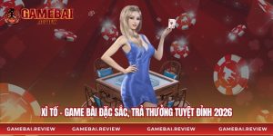 Xì Tố - Game Bài Đặc Sắc, Trả Thưởng Tuyệt Đỉnh 2026